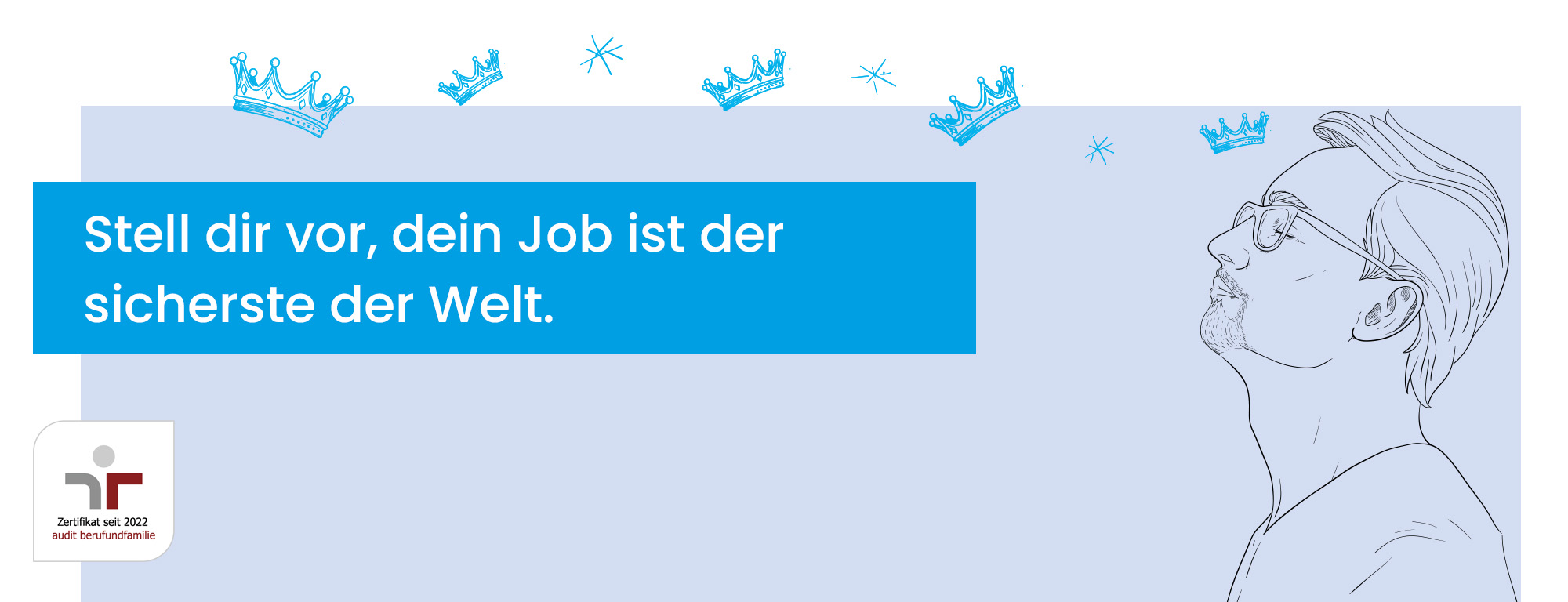 Stell dir vor, dein Job ist der sicherste der Welt.