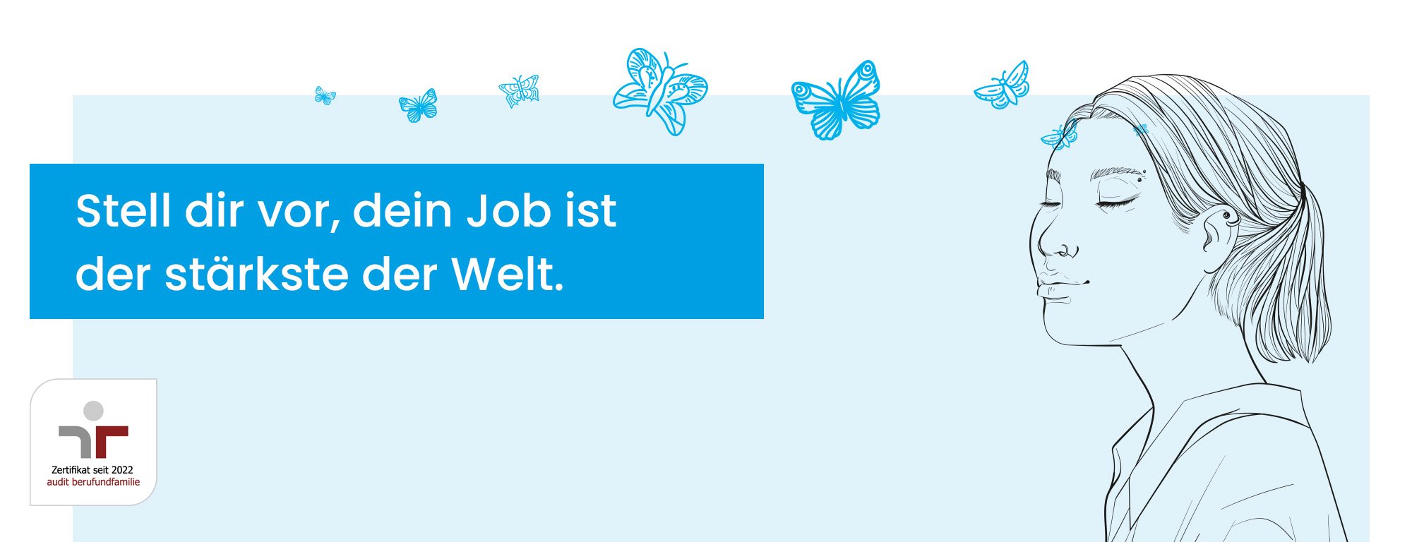 Stell dir vor, dein Job ist der stärkste der Welt.