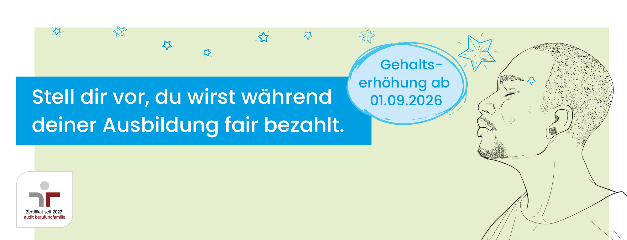 Stell dir vor, du wirst während deiner Ausbildung fair bezahlt.