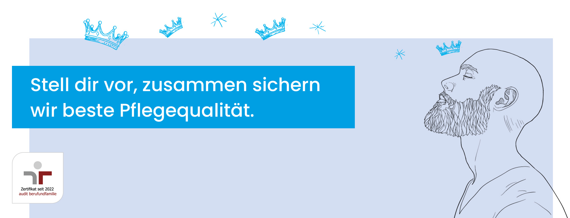 Stell dir vor, zusammen sichern wir die beste Pflegequalität.