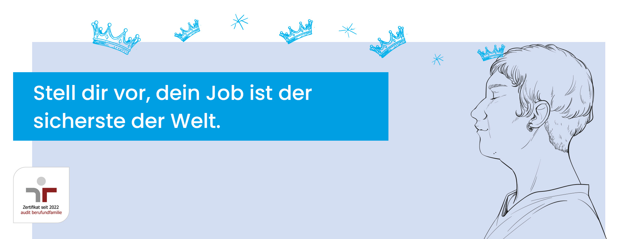 Stell dir vor, dein Job ist der sicherste der Welt.