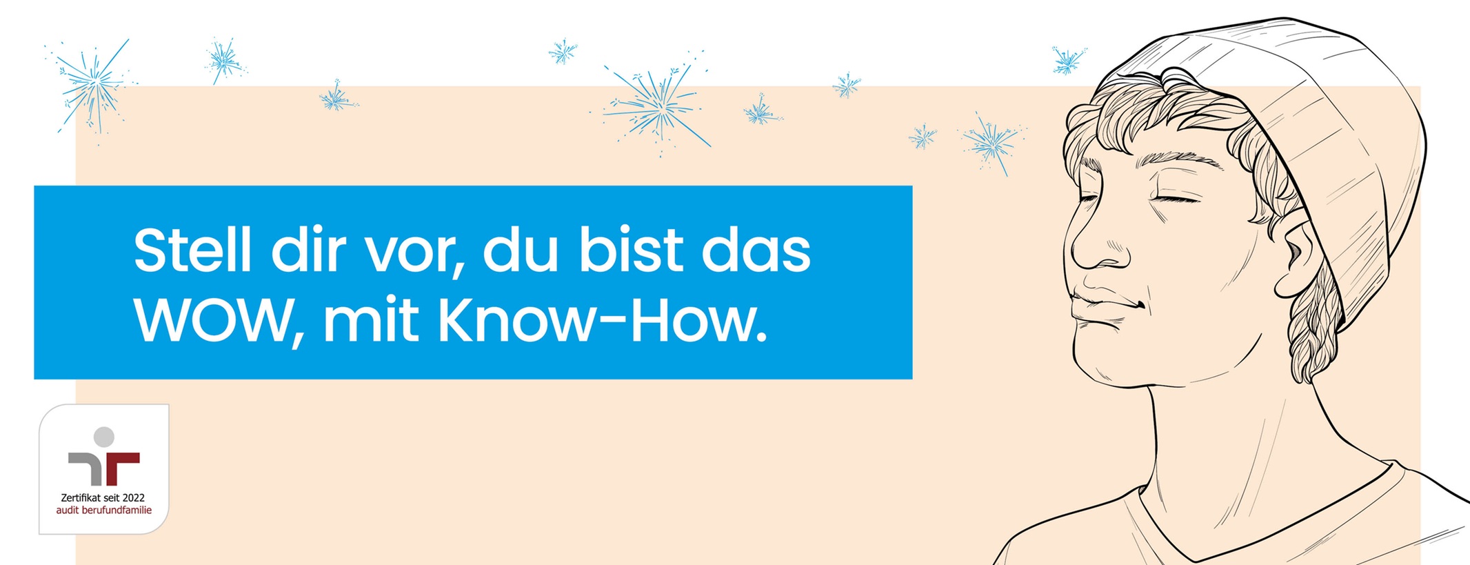 Stell dir vor, du bist das WOW, mit Know-How.