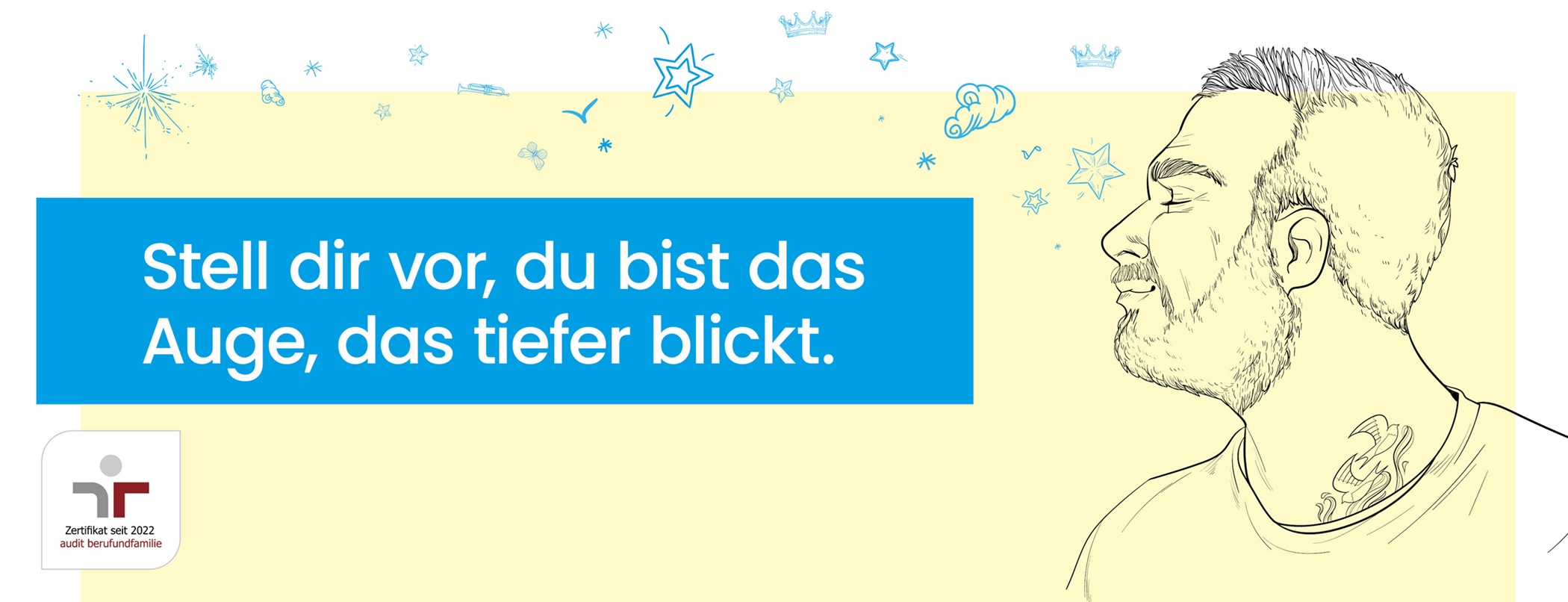 Stell dir vor, du bist das Auge, das tiefer blickt.