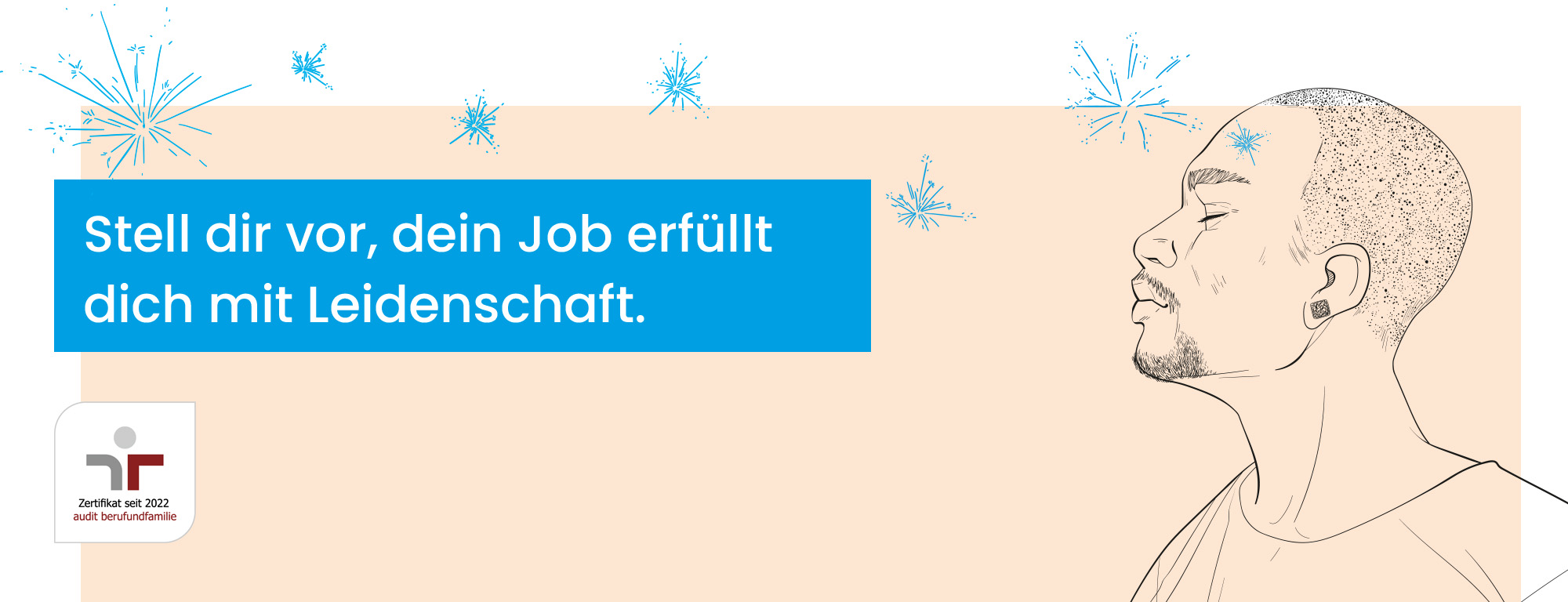 Stell dir vor, dein Job erfüllt dich mit Leidenschaft.